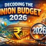 Decoding the Union Budget 2026
